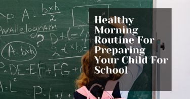Healthy Morning Routine For Preparing Your Child For School