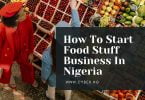 How To Start Food Stuff Business In Nigeria