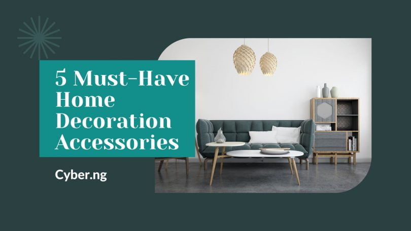 5 Must-Have Home Decoration Accessories